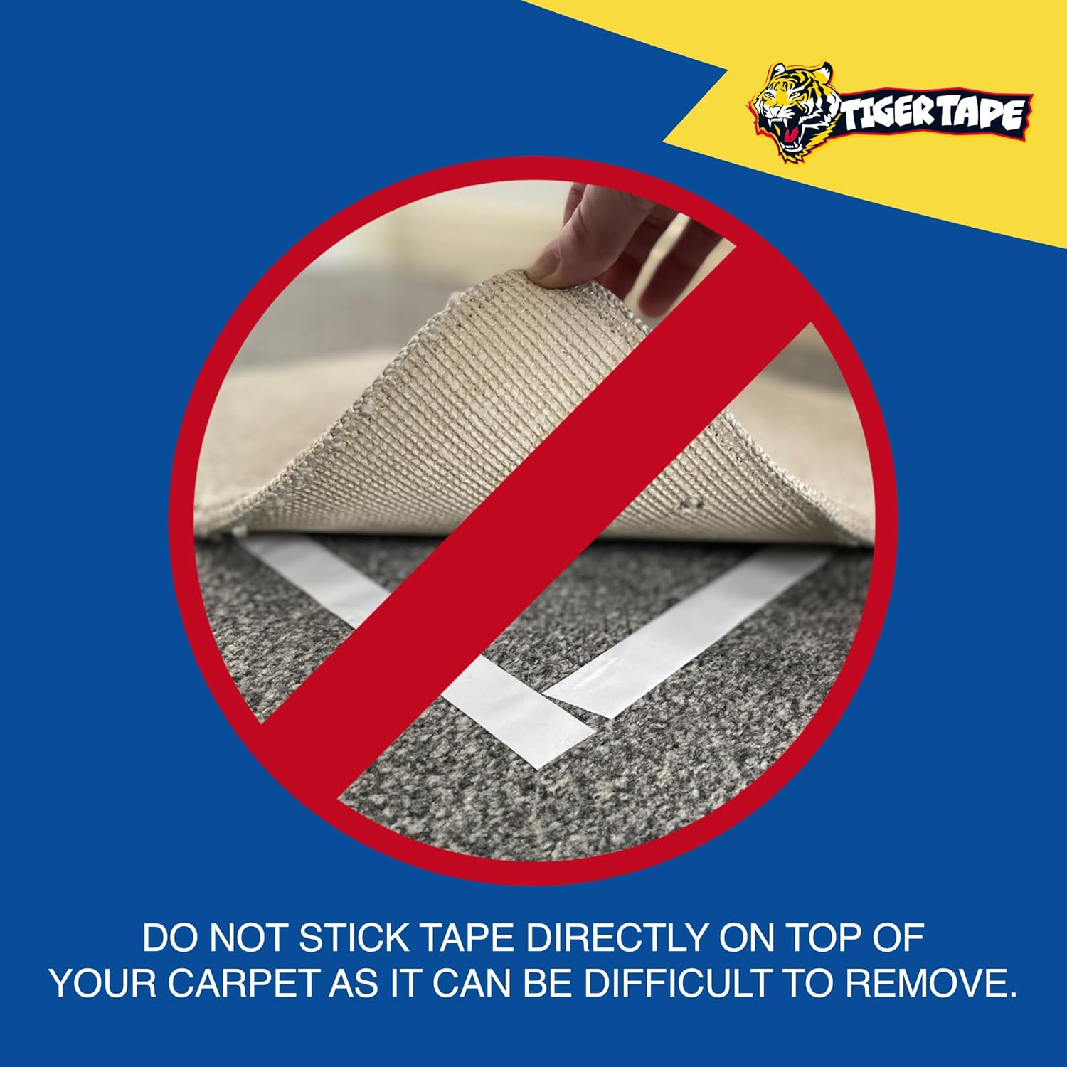 Do not stick tape directly on top of your carpet as it can be difficult to remove